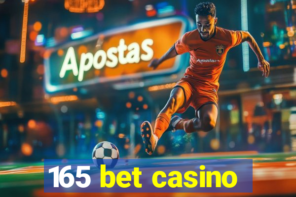 165 bet casino